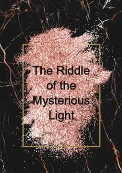 The Riddle of the Mysterious Light