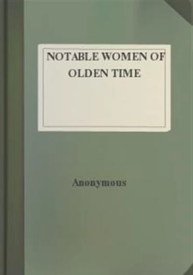 Notable Women of Olden Time