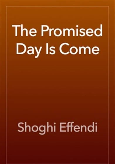 The Promised Day Is Come