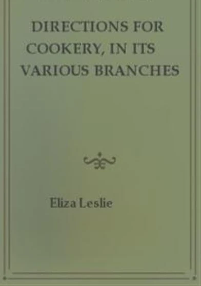 Directions for Cookery in its Various Branches
