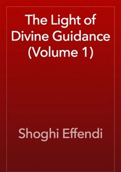 The Light of Divine Guidance Volume 1