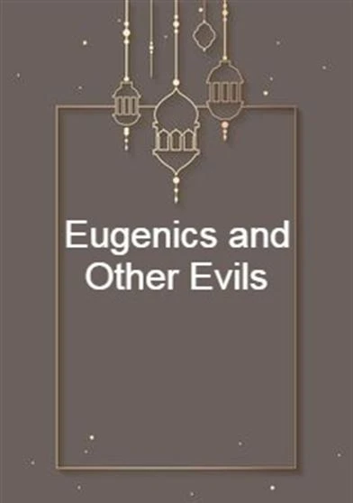 Eugenics and Other Evils