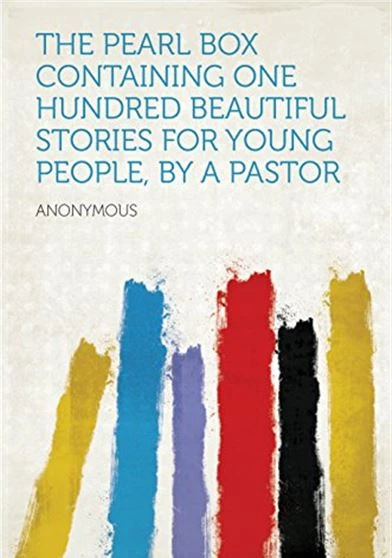 The Pearl Box One Hundred Beautiful Stories for Young People
