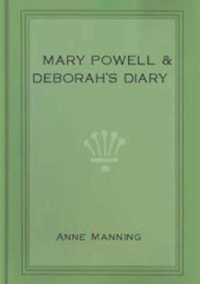 Mary Powell and Deborah's Diary