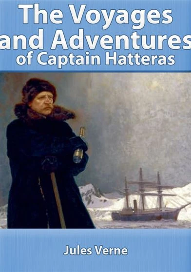 The Voyages and Adventures of Captain Hatteras