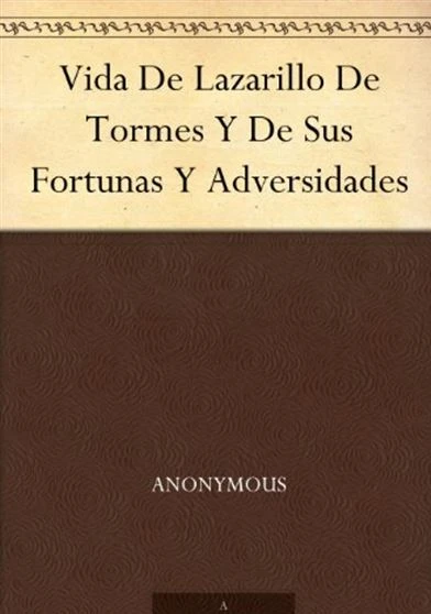 Vida De Lazarillo De Tormes Y De Sus Fortunas Y Adversidades