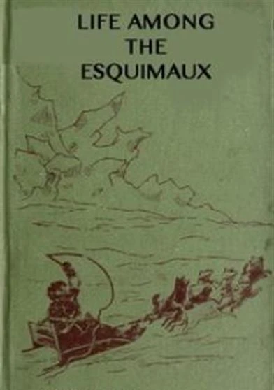 Among the Esquimaux or Adventures under the Arctic Circle