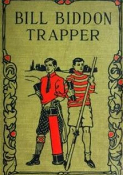 Bill Biddon Trapper or Life in the Northwest
