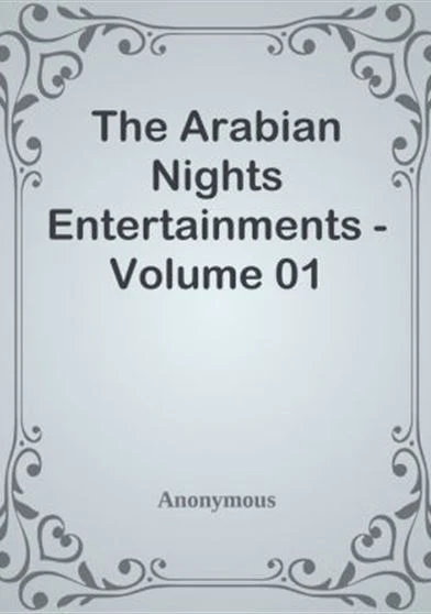 The Arabian Nights Entertainments — Volume 01