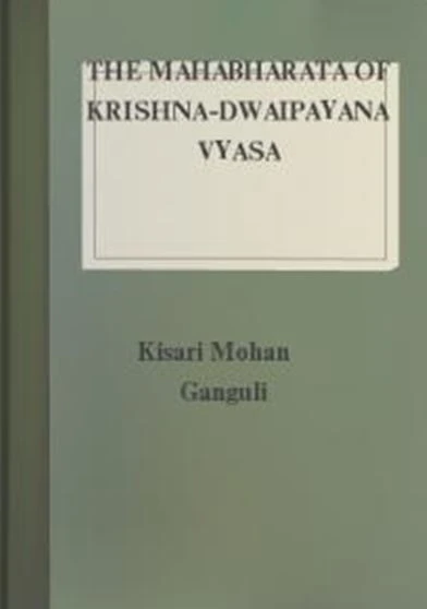 The Mahabharata of Krishna-Dwaipayana Vyasa