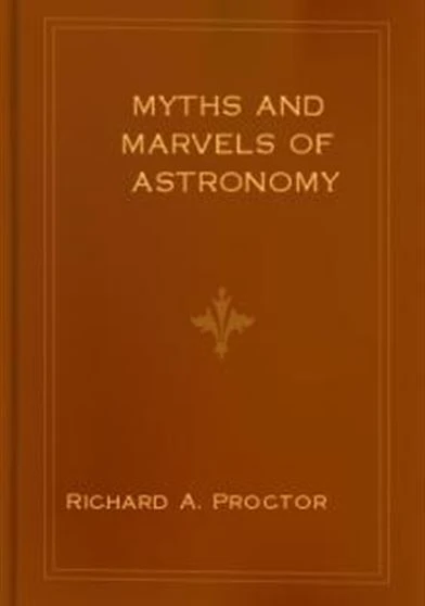 Myths and Marvels of Astronomy