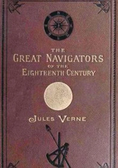 Celebrated Travels and Travellers Part II The Great Navigators of the Eighteenth Century