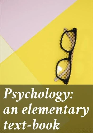 Psychology an elementary text-book