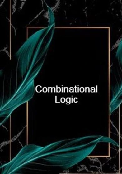 Combinational Logic